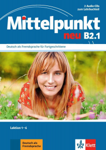 Mittelpunkt neu B2.1 Deutsch als Fremdsprache für Fortgeschrittene Audio-CDs (2) zum Lehrbuchteil